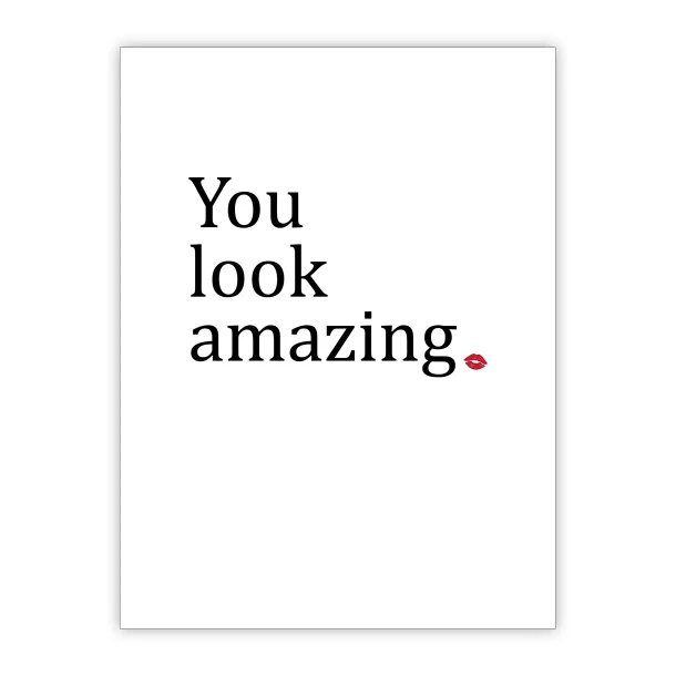 You look amazing
